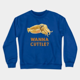 Wanna Cuttle -- Cuttlefish Crewneck Sweatshirt